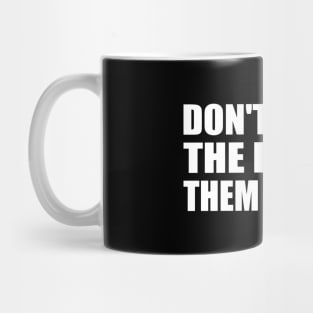 Don't be like the rest of them DARLING Mug